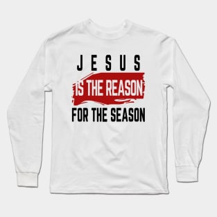 Jesus Is The Reason For The Season | Party Long Sleeve T-Shirt